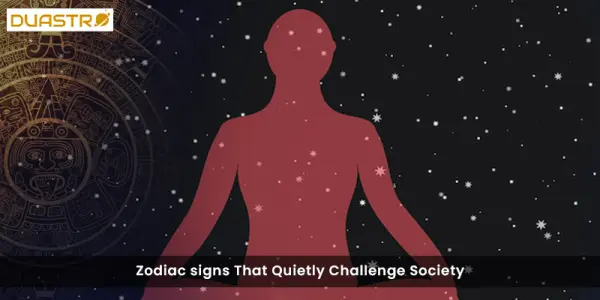 Zodiac signs That Quietly Challenge Society